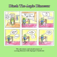 Cover image for Dinah the Aspie Dinosaur: The adventures and misadventures of a young dinosaur with Asperger's Syndrome