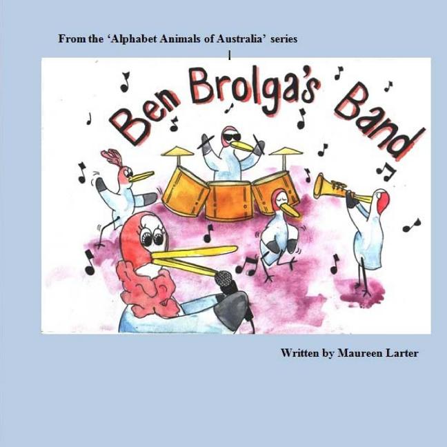 Cover image for Ben Brolga's Band: Alphabet Animals of Australia