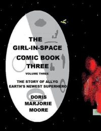 Cover image for The Girl In Space Comic Book Two: The Story of AllyG - Earth's Newest Superhero