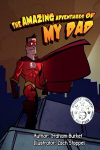 Cover image for The Amazing Adventures of My Dad: Dads Fight With Fire