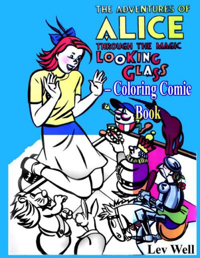 Cover image for The Adventures of Alice Through the Magic Looking Glass - Coloring Comic Book