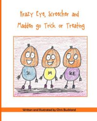 Cover image for Krazy Eye, Screecher and Madden go Trick or Treating: A Krazy Eye Story