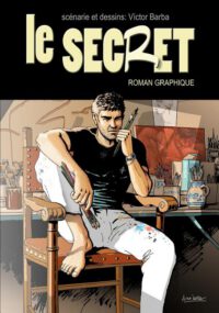 Cover image for Le Secret (roman graphique): Un voyage à la recherche de réponses qui change tout