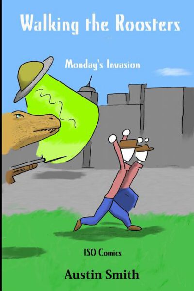 Cover image for Walking the Roosters: Monday's Invasion
