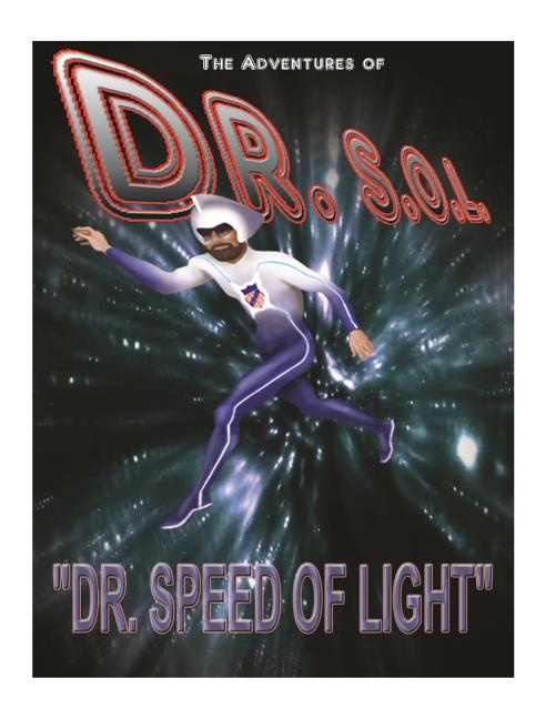 Cover image for The Adventures of DR. S.O.L.: DOCTOR Speed OF LIGHT