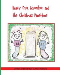 Cover image for Krazy Eye, Screecher and the Christmas Panettone: A Krazy Eye Story