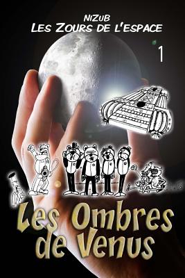 Cover image for Les Zours de l'Espace N°1 - Les ombres de Vénus: La première aventure des Zours de l'espace...