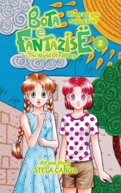 Cover image for Bota e Fantazise (The World Of Fantasy): chapter 02 - Where Are You, Magical Bird?