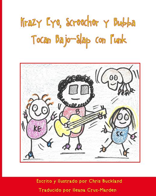 Cover image for Krazy Eye, Screecher y Bubba Tocan Bajo-Slap con Funk: Una historia de Krazy Eye
