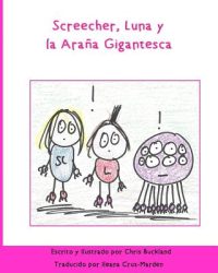 Cover image for Screecher, Luna y la Arana Gigantesca: A Krazy Eye Story