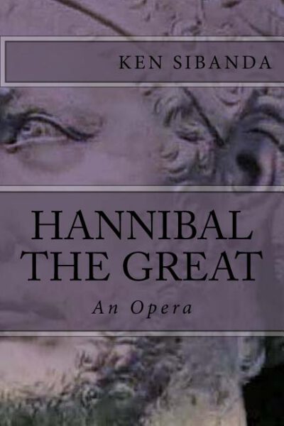 Cover image for Hannibal the Great: An Opera