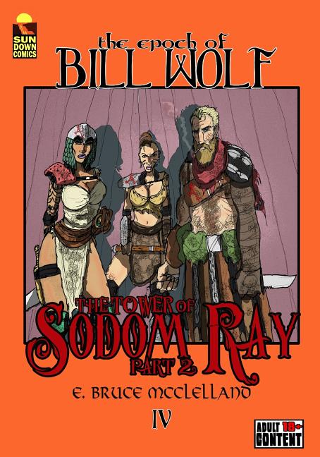 Cover image for The Epoch of Bill Wolf IV: The Tower of Sodom Ray: Part 2