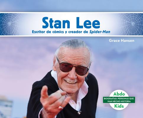 Cover image for Stan Lee: Escritor de Comics Y Creador de Spider-Man (Stan Lee: Comic Book Writer & Creator of Spider-Man)