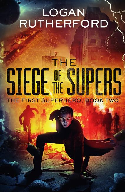 Cover image for The Siege of the Supers (The First Superhero, Book Two)