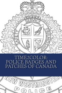 Cover image for Time2Color: Police Badges and Patches of Canada: A Pocket PTSD Therapeutic Coloring Book for Law Enforcement