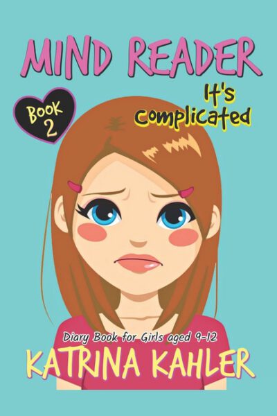 Cover image for Mind Reader - Book 2: It's Complicated: (Diary Book for Girls aged 9-12)