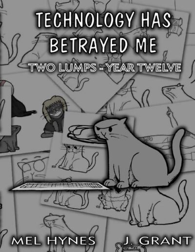 Cover image for Technology Has Betrayed Me: Two Lumps Year 12
