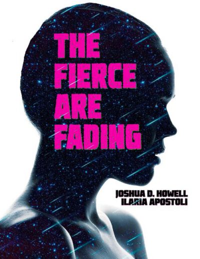 Cover image for The Fierce Are Fading: The Complete Graphic Novel
