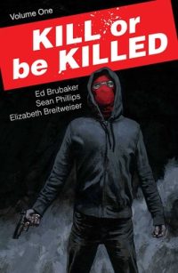 Cover image for Kill or Be Killed, Volume 1