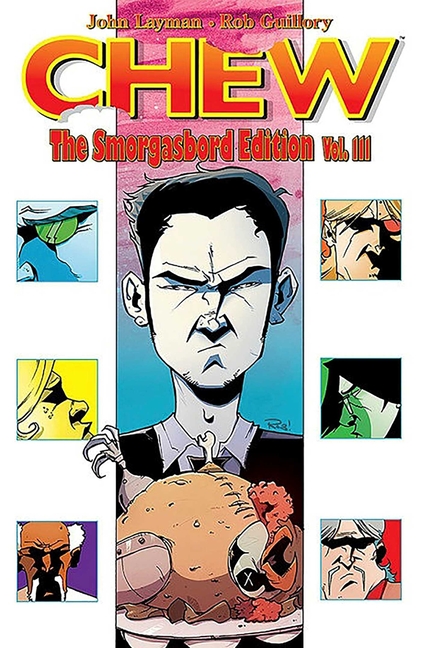Cover image for Chew: The Smorgasbord Edition, Volume 3
