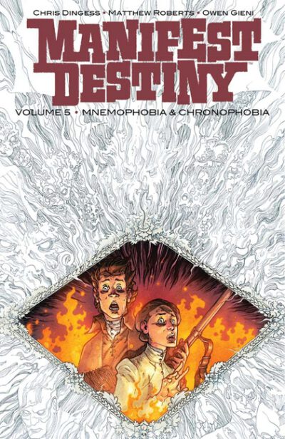 Cover image for Manifest Destiny Volume 5: Mnemophobia & Chronophobia