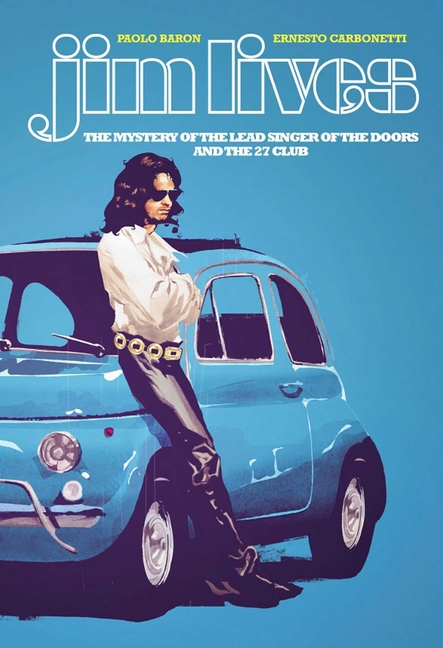 Cover image for Jim Lives: The Mystery of the Lead Singer of the Doors and the 27 Club