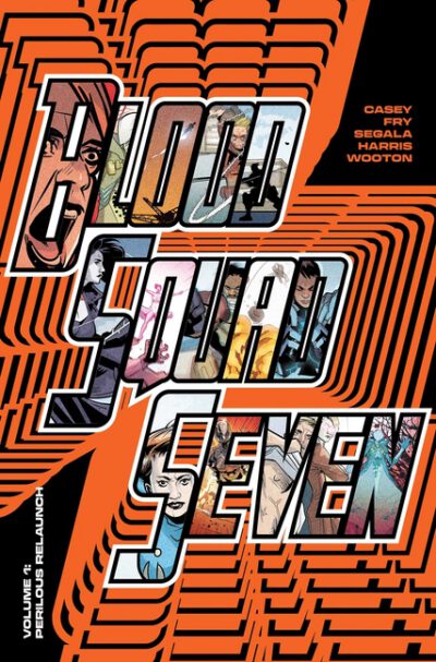 Cover image for Blood Squad Seven Vol. 1: Perilous Relaunch
