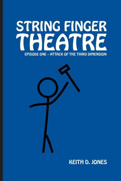 Cover image for String Finger Theatre, Episode One: Attack of the 3rd Dimension