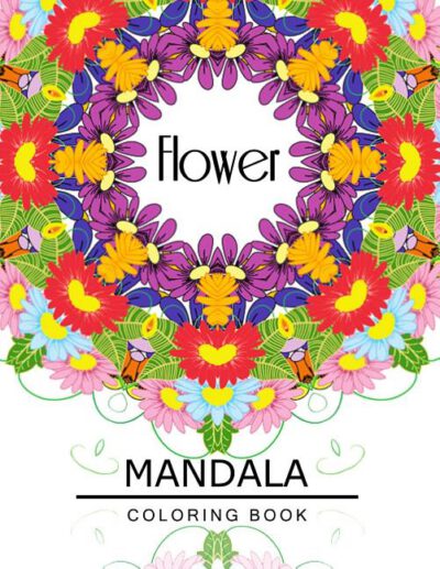 Cover image for Flower Mandala Coloring Book: Botanical Gardens Coloring Book, Floral Mandala Coloring Book for adults