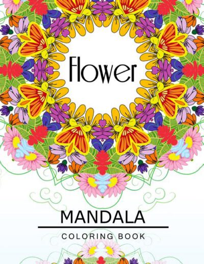 Cover image for Flower Mandala Coloring Book: Flower Coloring books for teens, Floral Mandala Coloring Book for adults