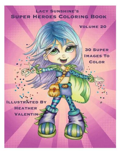 Cover image for Lacy Sunshine's Super Heroes Coloring Book Volume 20: Whimiscal Big Eyed Super Heroes Adult and Children's Coloring Book