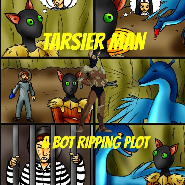 Cover image for Tarsier Man: A Bot Ripping Plot