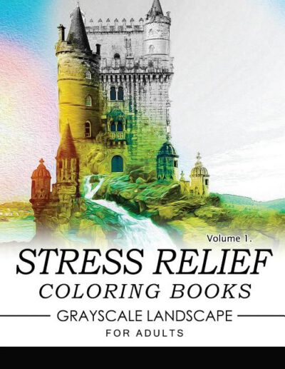 Cover image for Stress Relief Coloring Books GRAYSCALE Landscape for Adults Volume 1
