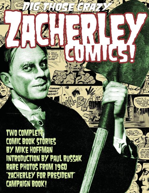 Cover image for Dig Those Crazy Zacherley Comics!: Zacherley Comics by Mike Hoffman
