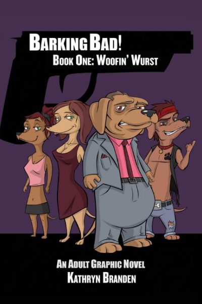 Cover image for Barking Bad!: Book One: Woofin' Wurst