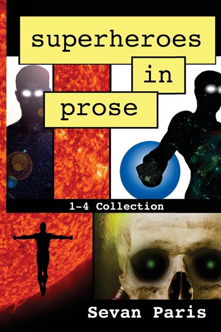 Cover image for Superheroes in Prose: The 1-4 Collection
