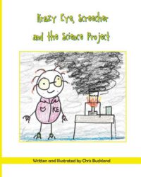 Cover image for Krazy Eye, Screecher and the Science Project: A krazy Eye story
