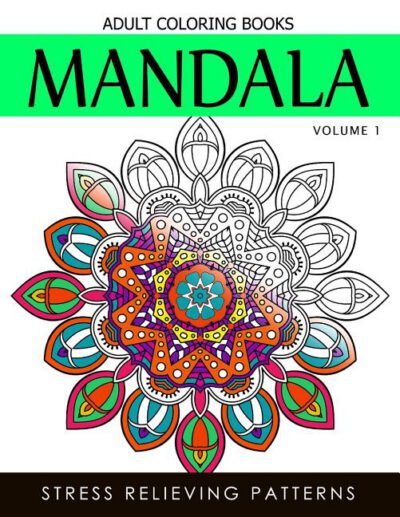 Cover image for Mandala Adult Coloring Books Vol.1: Masterpiece Pattern and Design, Meditation and Creativity 2017