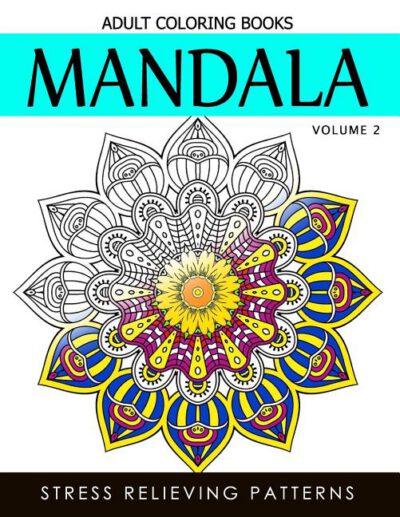 Cover image for Mandala Adult Coloring Books Vol.2: Masterpiece Pattern and Design, Meditation and Creativity 2017