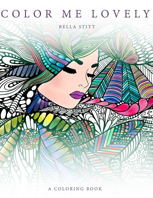 Cover image for Color Me Lovely: Adult and Teen Coloring Book with Empowering Messages