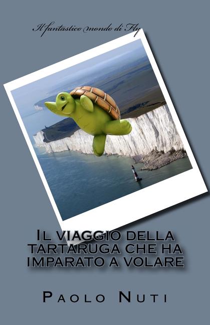 Cover image for Il viaggio della tartaruga che ha imparato a volare: II Edizione