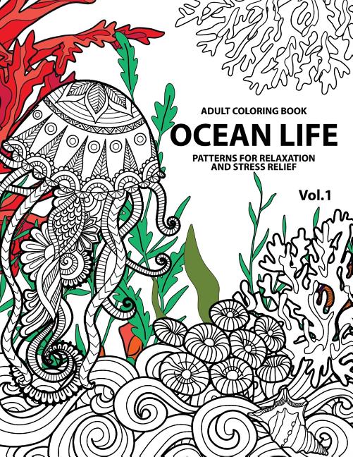 Cover image for Ocean Life: Ocean Coloring Books for Adults A Blue Dream Adult Coloring Book Designs (Sharks, Penguins, Crabs, Whales, Dolphins an