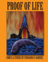 Cover image for Proof of Life: Comics & Stories by Fernando H. Ramirez