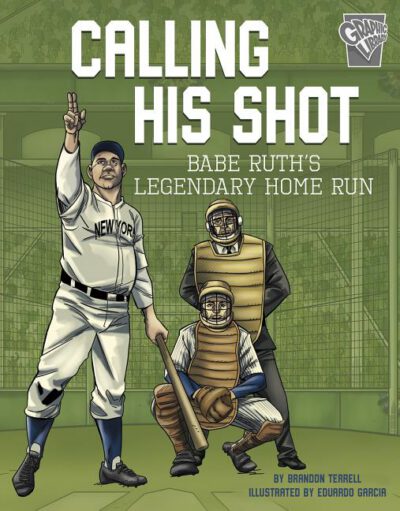 Cover image for Calling His Shot: Babe Ruth's Legendary Home Run