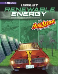 Cover image for A Refreshing Look at Renewable Energy with Max Axiom, Super Scientist: 4D an Augmented Reading Science Experience
