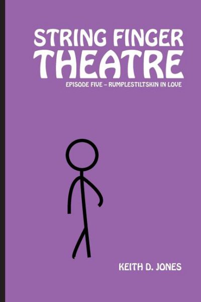 Cover image for String Finger Theatre, Episode Five: Rumplestiltskin in Love