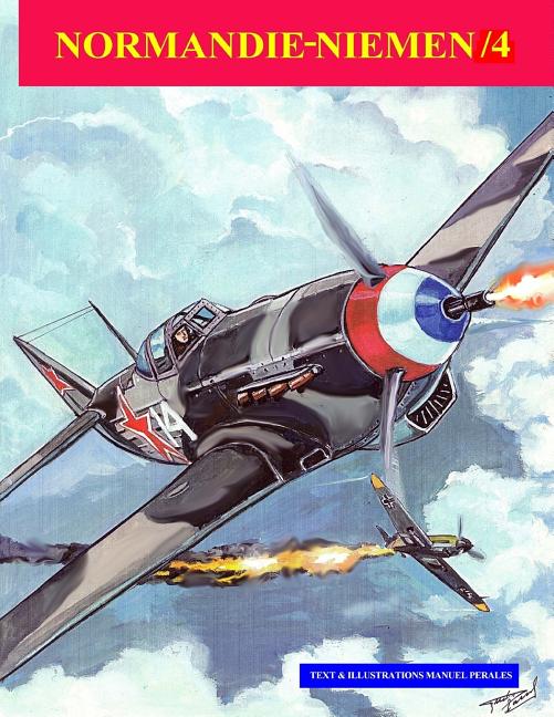 Cover image for Normandie-Niemen Volume /4: Illustated story of the legendary Free Fench Squadron who fought in Russia in WW2