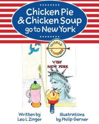 Cover image for Chicken Pie & Chicken Soup go to New York: The story of Chicken Pie and Chicken Soup's trip to New York. Chicken Pie wants to find the Statue of Liber
