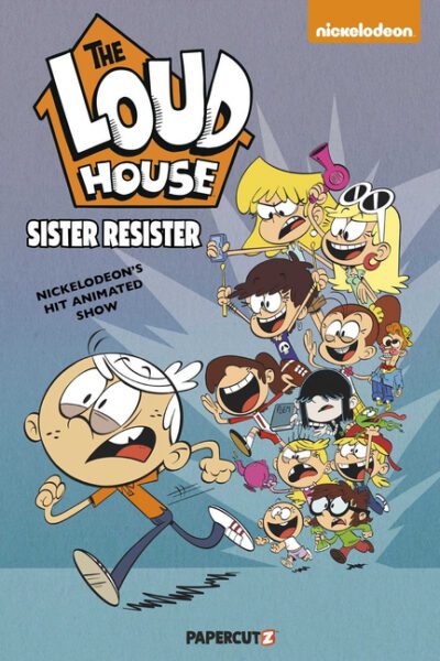 Cover image for The Loud House Vol. 18: Sister Resister