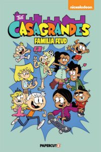 The Casagrandes Vol. 6: Familia Feud: Familia Feud